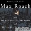 Max Roach With the New Orchestra of Boston and the So What Brass Quintet