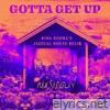 Gotta Get Up (King Kooba's Jazzual House Relik) [feat. Tasita D'Mour] - Single