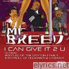 I Can Give It 2 U (feat. Payroll of Doughboyz Cashout & Bootleg of the Dayton Family) - EP