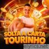 Solta A Carta Tourinho (feat. Dj Jeffinho Thug) - Single