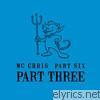 Mc Chris - Part Six Part Three