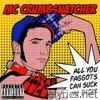 Mc Crumbsnatcher - All You Faggots Can Suck My Dick