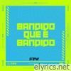 Bandido Que É Bandido (feat. DJ Cyber Original) - Single