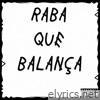 Raba Que Balança - Single