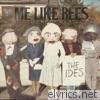 Me Like Bees - The Ides