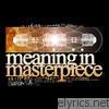 Meaning In Masterpiece - Someone Else - EP