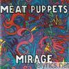 Meat Puppets - Mirage