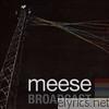 Meese - Broadcast