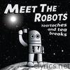 Meet The Robots - Heartaches and Tea Breaks