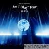 Am I Okay? Tour (Live)