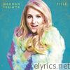 Meghan Trainor - Title (Deluxe Edition)