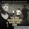 'Til We Remember Who We Are - Single