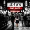 Too Late - Single