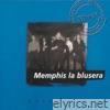 Memphis la Blusera - Antologia