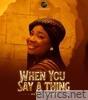 When You Say a Thing - Single