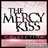 Mercy Kiss - Collection