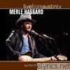 Live from Austin, TX: Merle Haggard