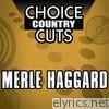 Choice Country Cuts: Merle Haggard (Re-Recorded Versions)