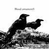 Blood ornamentS - Single