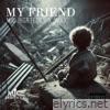 MY FRIEND (feat. WAX) - Single