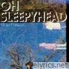Oh, Sleepyhead - Single