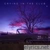 Crying in the Club - EP