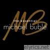 The Essential Michael Bublé