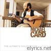 The Ultimate Collection: Michael Card