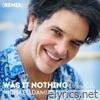 Was It Nothing At All (Remix) - Single