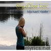 Michael Hodo - Sing of Your Love