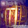 You Dazzle Me - EP