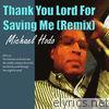 Michael Hodo - Thank You Lord for Saving Me (Remix) - Single