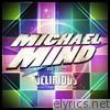 Michael Mind Project - Delirious (Remixes) [feat. Mandy Ventrice & Carlprit]