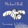 Michael Ruff - Lovesongs & Lullabies