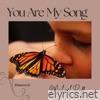 You Are My Song