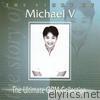 Michael V - The Story Of: Michael V (The Ultimate OPM Collection)