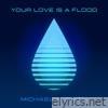 Your Love Is A Flood - Single