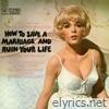 How To Save a Marriage and Ruin Your Life (Original Soundtrack Recording)