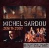 Michel Sardou : Live Zénith 2007