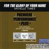 Michelle Tumes - Premiere Performance Plus: For the Glory of Your Name - EP