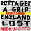 Gotta Get a Grip / England Lost (Reimagined) - EP