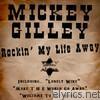 Mickey Gilley - Rockin' My Life Away