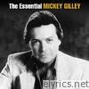The Essential Mickey Gilley