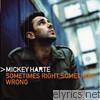 Mickey Harte - Sometimes Right Sometimes Wrong