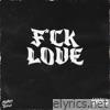 F**k Love - Single