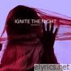 Ignite the Night - Single