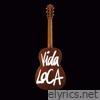 VIDA LOCA - Single