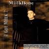 Miilkbone - U Got Miilk?