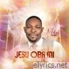 Jesu Oba Mi - Single