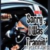 Sorry I Was Trappin (feat. Rekkdawg23) - Single
